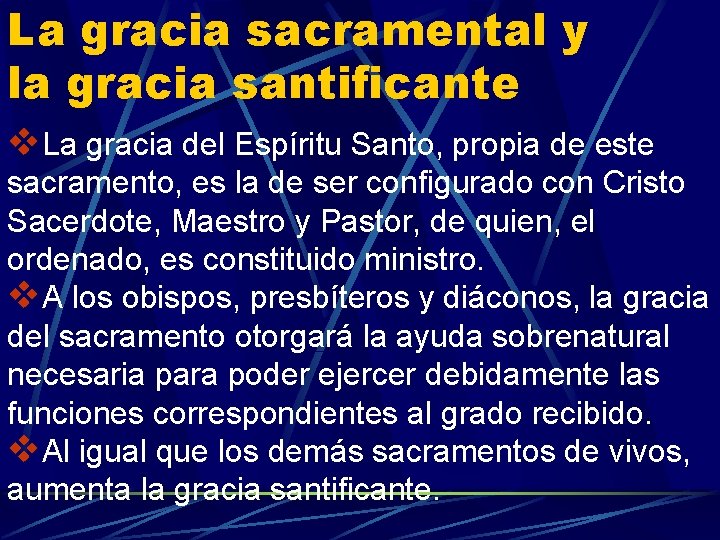 La gracia sacramental y la gracia santificante v. La gracia del Espíritu Santo, propia