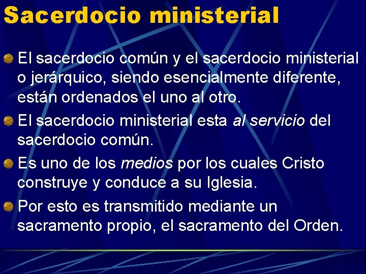 Sacerdocio ministerial El sacerdocio común y el sacerdocio ministerial o jerárquico, siendo esencialmente diferente,