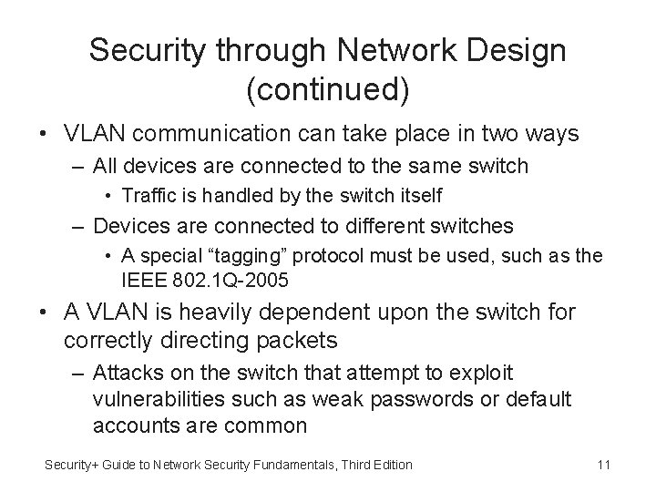 Security through Network Design (continued) • VLAN communication can take place in two ways Security through Network Design (continued) • VLAN communication can take place in two ways