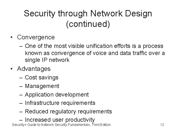 Security through Network Design (continued) • Convergence – One of the most visible unification Security through Network Design (continued) • Convergence – One of the most visible unification