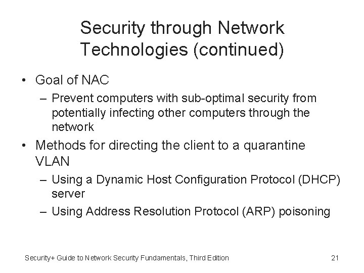 Security through Network Technologies (continued) • Goal of NAC – Prevent computers with sub-optimal Security through Network Technologies (continued) • Goal of NAC – Prevent computers with sub-optimal