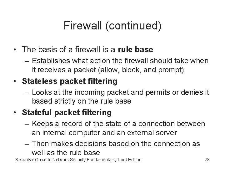Firewall (continued) • The basis of a firewall is a rule base – Establishes Firewall (continued) • The basis of a firewall is a rule base – Establishes