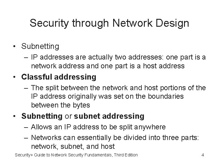 Security through Network Design • Subnetting – IP addresses are actually two addresses: one Security through Network Design • Subnetting – IP addresses are actually two addresses: one