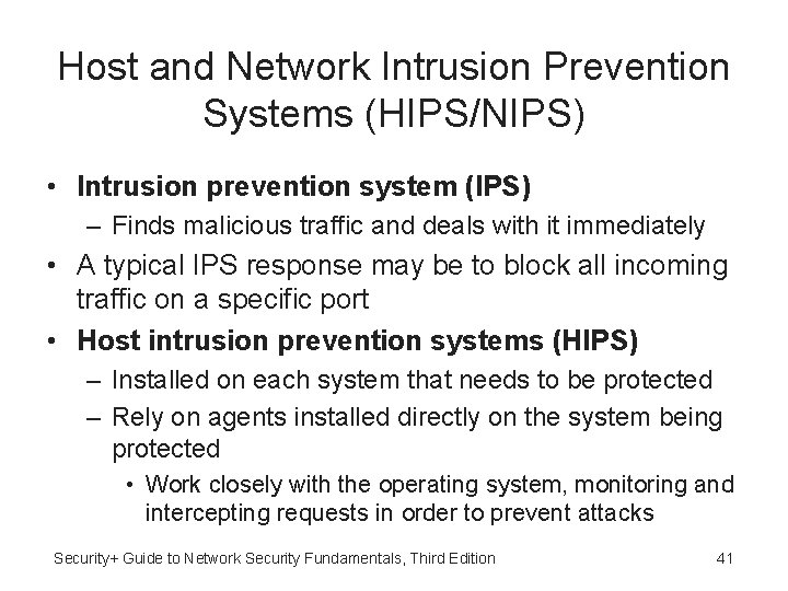 Host and Network Intrusion Prevention Systems (HIPS/NIPS) • Intrusion prevention system (IPS) – Finds Host and Network Intrusion Prevention Systems (HIPS/NIPS) • Intrusion prevention system (IPS) – Finds