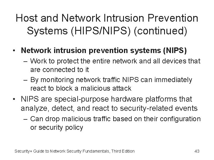 Host and Network Intrusion Prevention Systems (HIPS/NIPS) (continued) • Network intrusion prevention systems (NIPS) Host and Network Intrusion Prevention Systems (HIPS/NIPS) (continued) • Network intrusion prevention systems (NIPS)