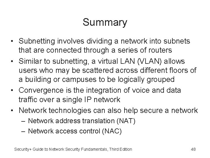 Summary • Subnetting involves dividing a network into subnets that are connected through a Summary • Subnetting involves dividing a network into subnets that are connected through a