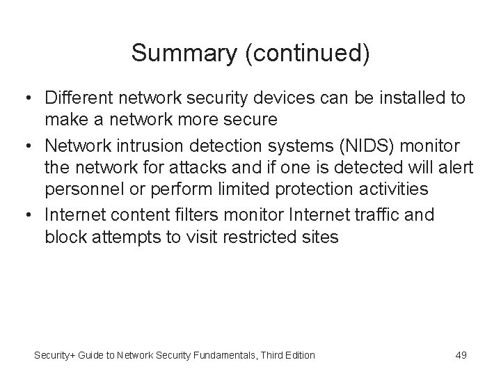Summary (continued) • Different network security devices can be installed to make a network Summary (continued) • Different network security devices can be installed to make a network