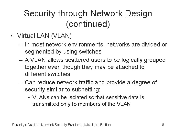Security through Network Design (continued) • Virtual LAN (VLAN) – In most network environments, Security through Network Design (continued) • Virtual LAN (VLAN) – In most network environments,