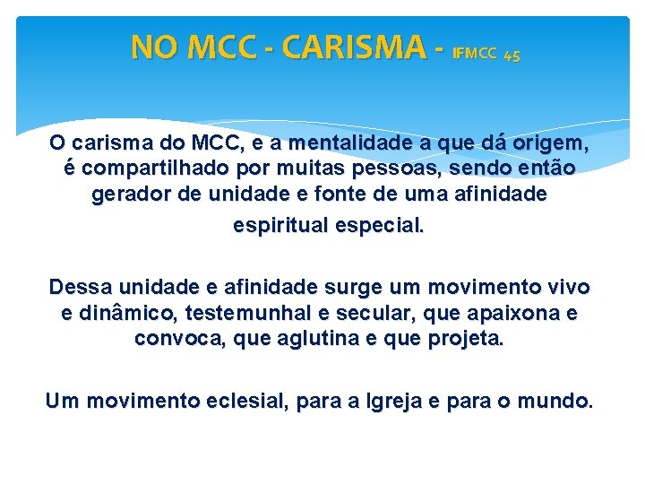 NO MCC - CARISMA - IFMCC 45 O carisma do MCC, e a mentalidade