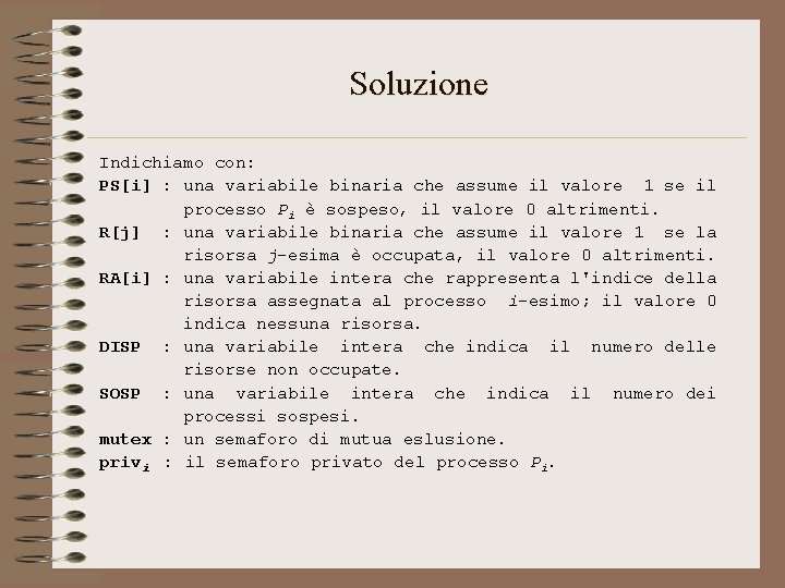 Soluzione Indichiamo con: PS[i] : una variabile binaria che assume il valore 1 se