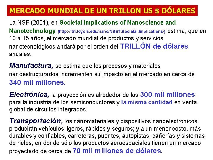 MERCADO MUNDIAL DE UN TRILLON US $ DÓLARES La NSF (2001), en Societal Implications