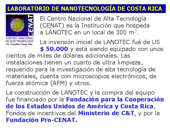 LABORATORIO DE NANOTECNOLOGÍA DE COSTA RICA El Centro Nacional de Alta Tecnología (CENAT) es