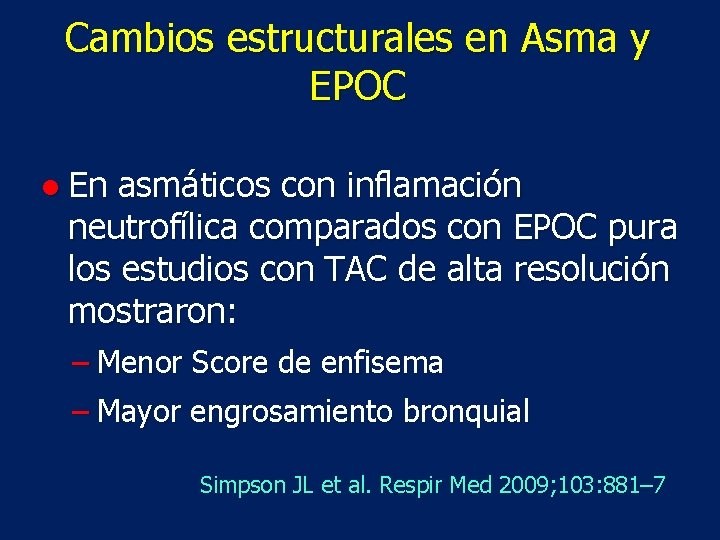 Cambios estructurales en Asma y EPOC ● En asmáticos con inflamación neutrofílica comparados con