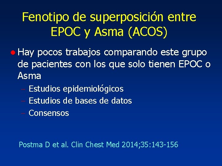 Fenotipo de superposición entre EPOC y Asma (ACOS) ● Hay pocos trabajos comparando este