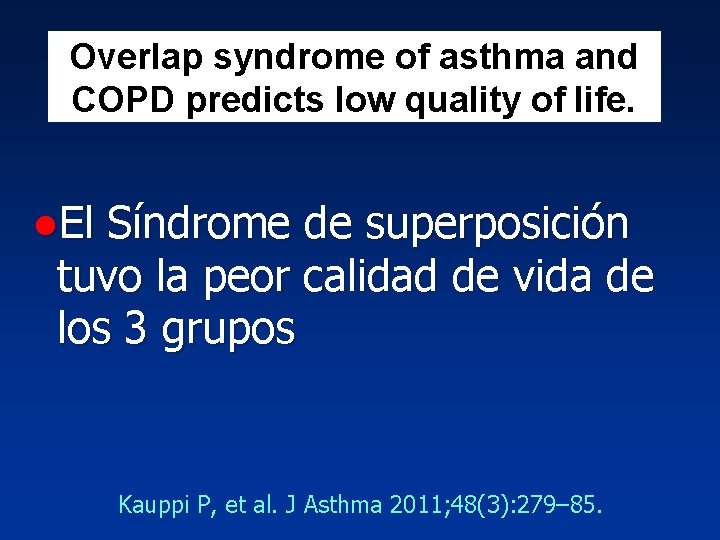 Overlap syndrome of asthma and COPD predicts low quality of life. ●El Síndrome de