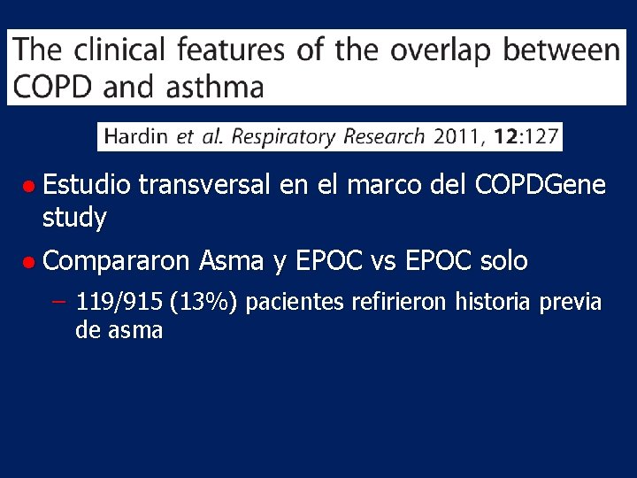 ● Estudio transversal en el marco del COPDGene study ● Compararon Asma y EPOC