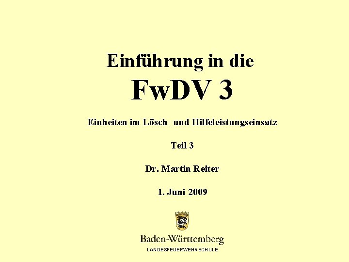 Einführung in die Fw. DV 3 Einheiten im Lösch- und Hilfeleistungseinsatz Teil 3 Dr.