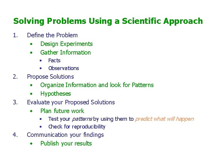 Solving Problems Using a Scientific Approach 1. Define the Problem • Design Experiments •