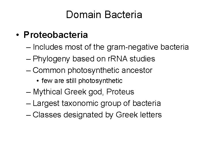 Domain Bacteria • Proteobacteria – Includes most of the gram-negative bacteria – Phylogeny based