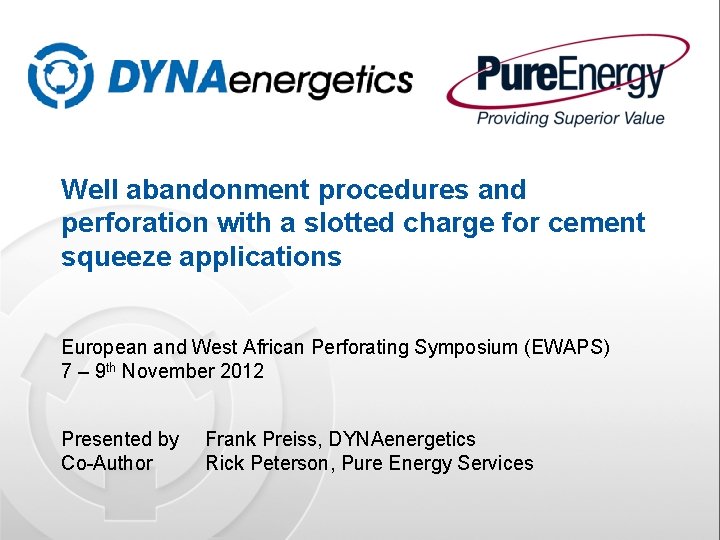 Well abandonment procedures and perforation with a slotted charge for cement squeeze applications European