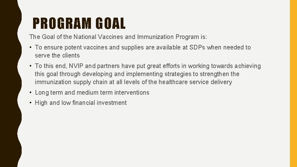 PROGRAM GOAL The Goal of the National Vaccines and Immunization Program is: • To PROGRAM GOAL The Goal of the National Vaccines and Immunization Program is: • To