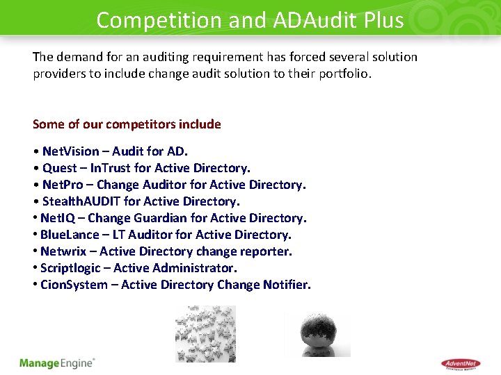 Competition and ADAudit Plus The demand for an auditing requirement has forced several solution