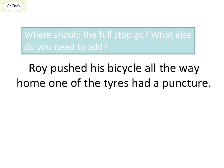 Where should the full stop go? What else do you need to add? Roy