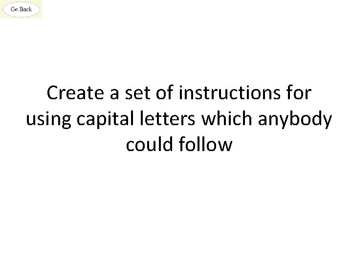 Create a set of instructions for using capital letters which anybody could follow 