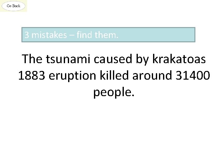 3 mistakes – find them. The tsunami caused by krakatoas 1883 eruption killed around