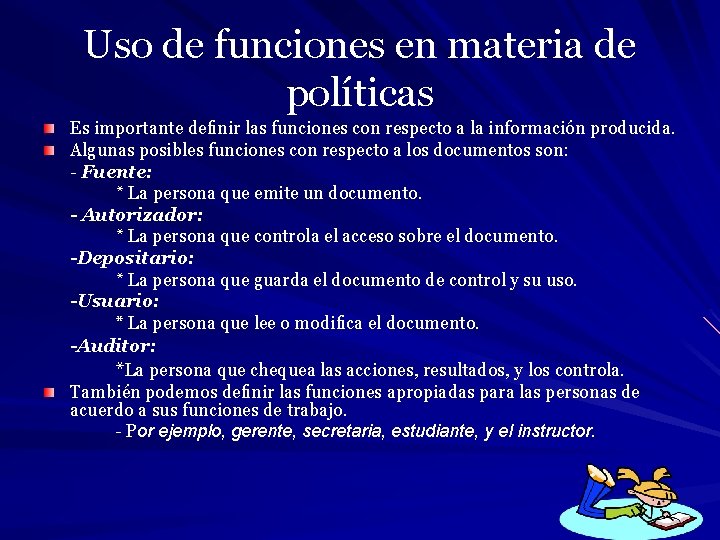 Uso de funciones en materia de políticas Es importante deﬁnir las funciones con respecto