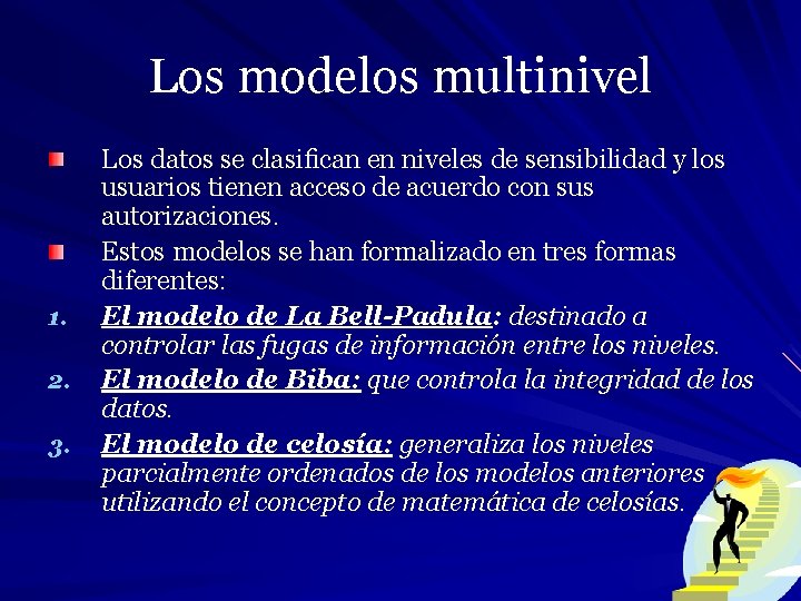 Los modelos multinivel 1. 2. 3. Los datos se clasiﬁcan en niveles de sensibilidad