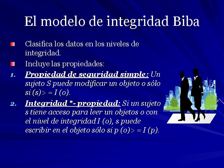 El modelo de integridad Biba 1. 2. Clasiﬁca los datos en los niveles de