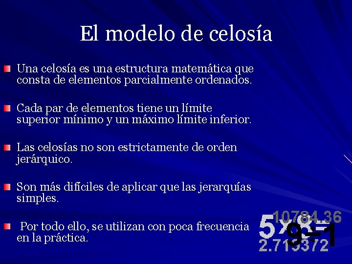 El modelo de celosía Una celosía es una estructura matemática que consta de elementos