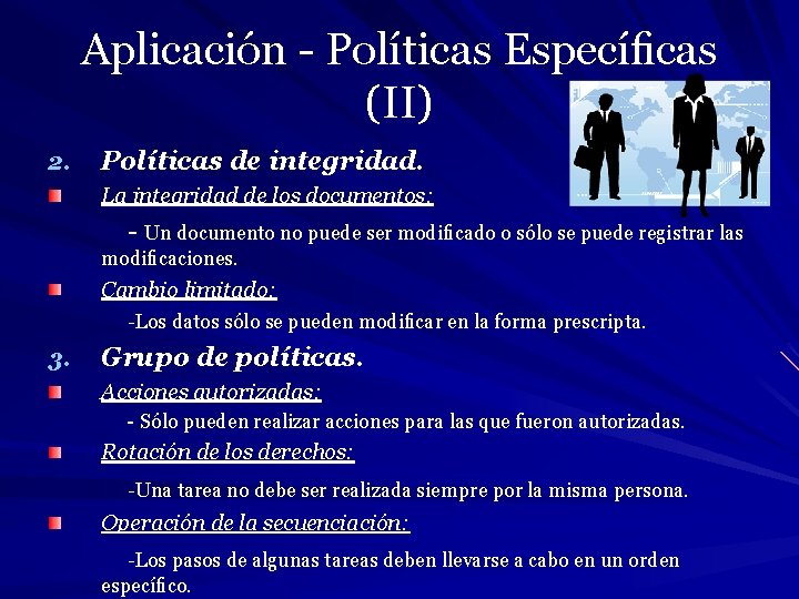 Aplicación - Políticas Especíﬁcas (II) 2. Políticas de integridad. La integridad de los documentos: