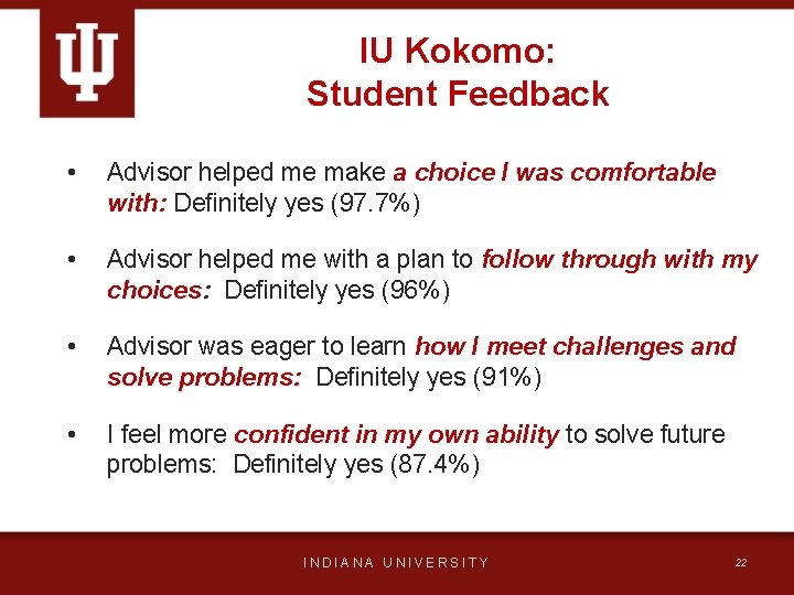 IU Kokomo: Student Feedback • Advisor helped me make a choice I was comfortable