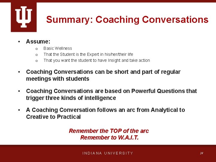 Summary: Coaching Conversations • Assume: o o o Basic Wellness That the Student is