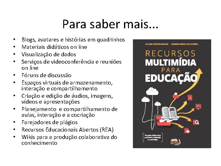 Para saber mais. . . • • • Blogs, avatares e histórias em quadrinhos