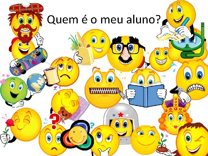 Quem é o meu aluno? 