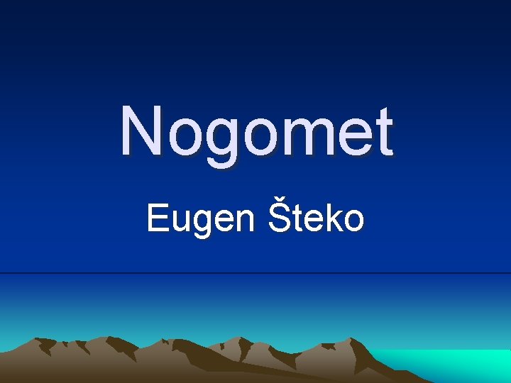 Nogomet Eugen Šteko 