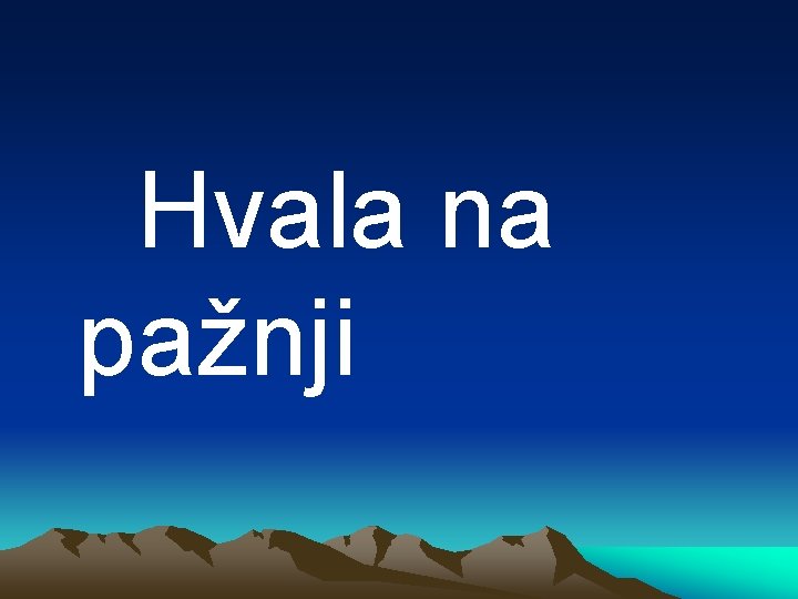  Hvala na pažnji 