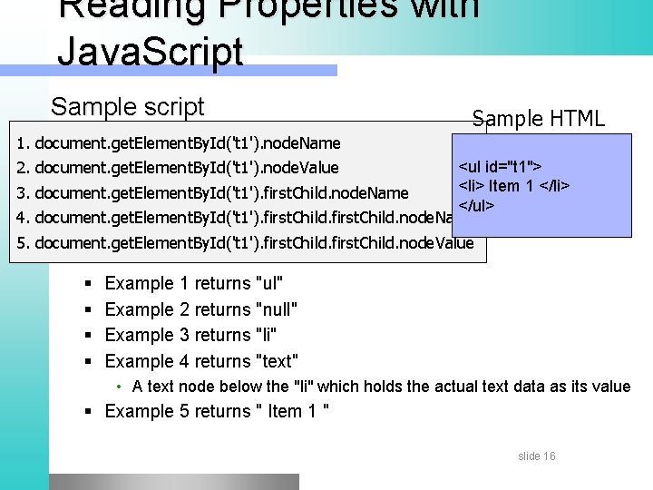 Reading Properties with Java. Script Sample script Sample HTML 1. document. get. Element. By.