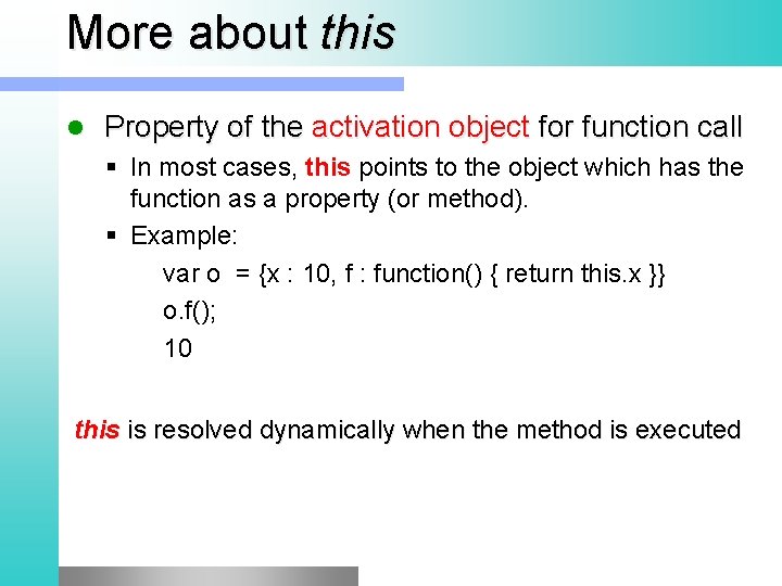 More about this l Property of the activation object for function call § In