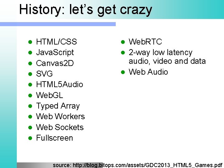 History: let’s get crazy l l l l l HTML/CSS Java. Script Canvas 2