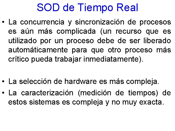 SOD de Tiempo Real • La concurrencia y sincronización de procesos es aún más