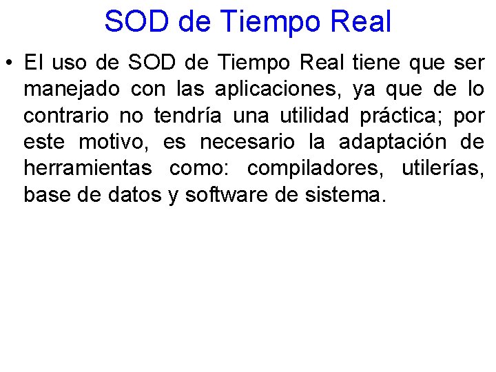 SOD de Tiempo Real • El uso de SOD de Tiempo Real tiene que