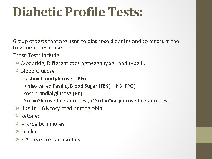Diabetic Profile Tests: Group of tests that are used to diagnose diabetes and to