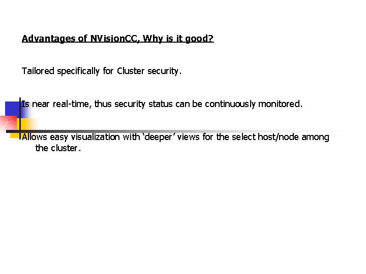 Advantages of NVision. CC, Why is it good? Tailored specifically for Cluster security. Is