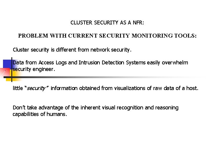 CLUSTER SECURITY AS A NFR: PROBLEM WITH CURRENT SECURITY MONITORING TOOLS: Cluster security is