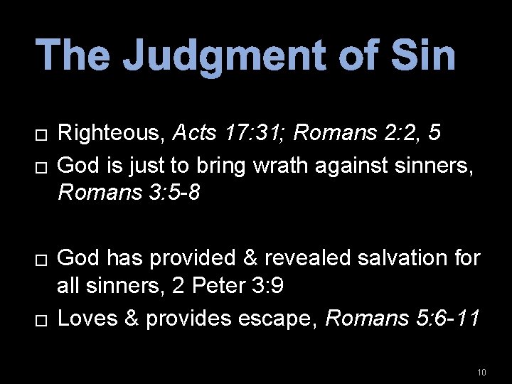 The Judgment of Sin � � Righteous, Acts 17: 31; Romans 2: 2, 5
