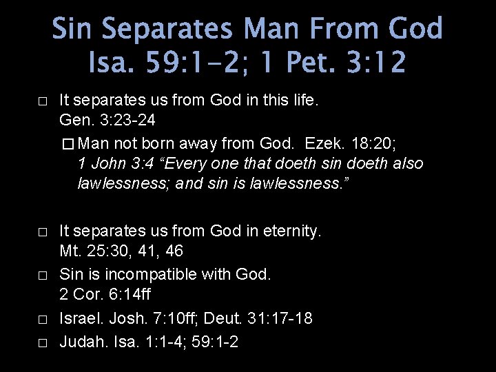 Sin Separates Man From God Isa. 59: 1 -2; 1 Pet. 3: 12 �